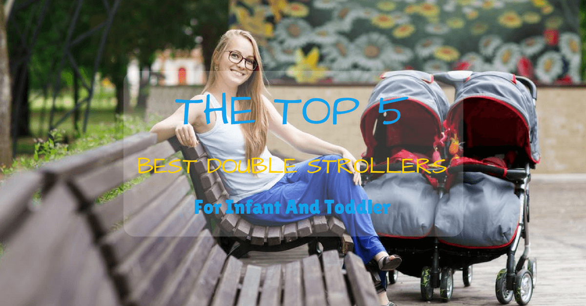 Best Double Strollers For Infant And Toddler